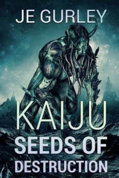 Cover for Je Gurley · Kaiju Seeds Of Destruction (Pocketbok) (2017)