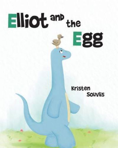 Cover for Kristen Souvlis · Elliot and the Egg (Paperback Book) (2018)