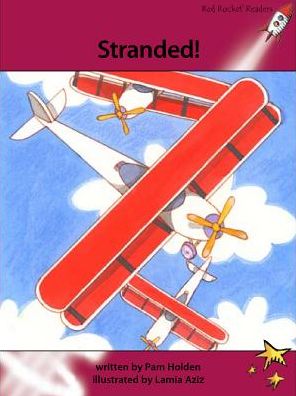 Red Rocket Readers: Advanced Fluency 3 Fiction Set A: Stranded! (Reading Level 27/F&P Level O) - Red Rocket Readers - Pam Holden - Books - Flying Start Books Ltd - 9781927197424 - December 18, 2012