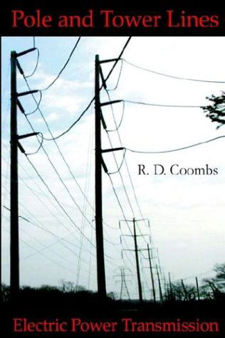 Pole and Tower Lines for Electric Power Transmission - R. D. Coombs - Books - Wexford College Press - 9781929148424 - November 11, 2003