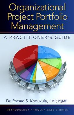 Cover for Prasad S. Kodukula Kodukula · Organizational Project Portfolio Management: A Practitioner's Guide (Hardcover Book) (2014)