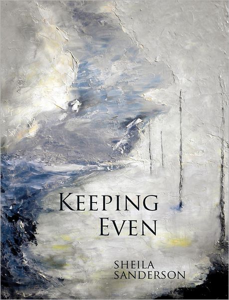 Cover for Sheila Sanderson · Keeping Even (Paperback Book) (2012)