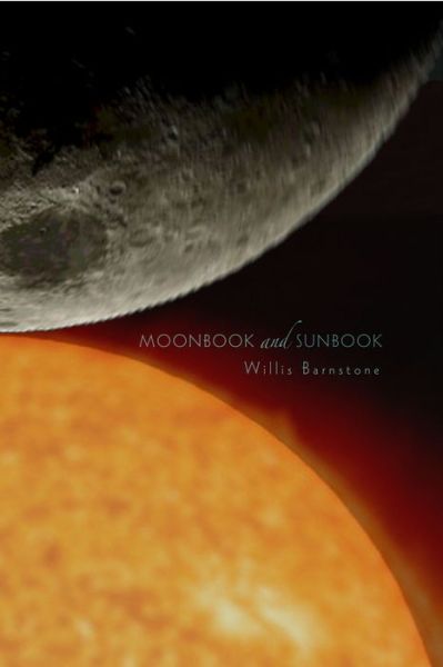 Cover for Willis Barnstone · Moonbook and Sunbook (Paperback Book) (2014)