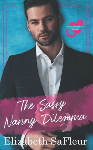 Cover for Elizabeth Safleur · The Sassy Nanny Dilemma (Paperback Book) (2022)