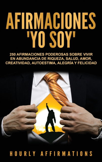 Cover for Hourly Affirmations · Afirmaciones Yo soy (Hardcover Book) (2019)