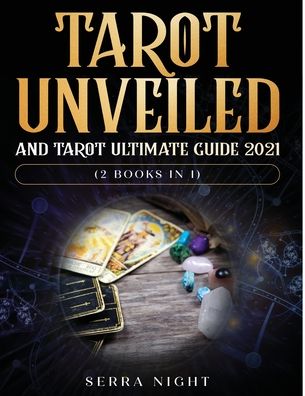 Cover for Serra Night · Tarot Unveiled AND Tarot Ultimate Guide 2021 (Paperback Book) (2020)