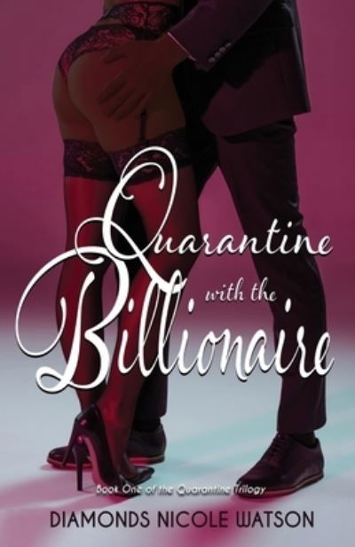 Quarantine with the Billionaire - Diamonds Nicole Watson - Books - Fideli Publishing, Incorporated - 9781955622424 - August 31, 2022