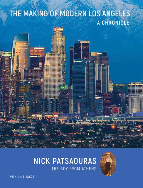 The Making of Modern Los Angeles: A Chronicle - Nick Patsaouras - Books - Oro Editions - 9781961856424 - November 18, 2024