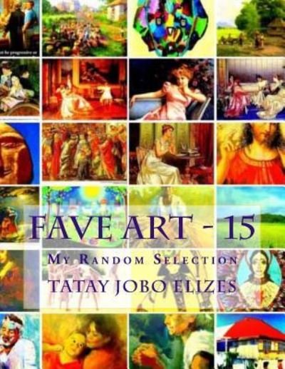 Cover for Tatay Jobo Elizes Pub · Fave Art - 15 (Pocketbok) (2017)