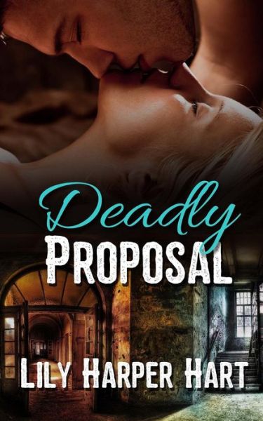 Cover for Lily Harper Hart · Deadly Proposal (Paperback Book) (2017)