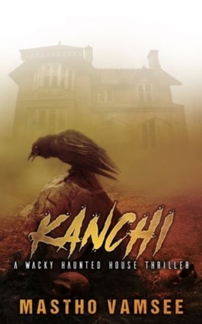 Cover for Mastho Vamsee · Kanchi - a wacky haunted house thriller (Paperback Book) (2018)