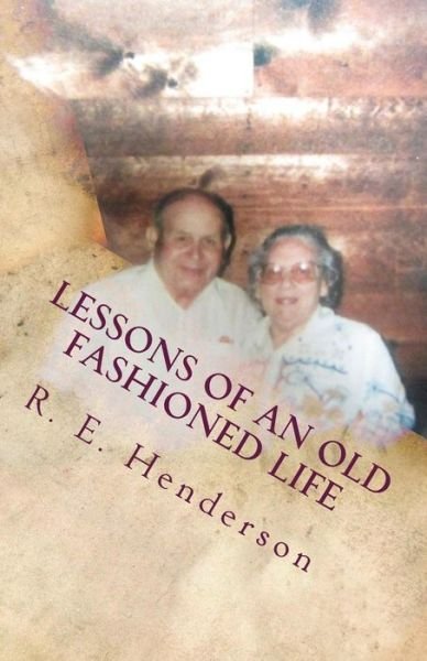 Cover for R E Henderson · Lessons of an Old Fashioned Life (Pocketbok) (2017)