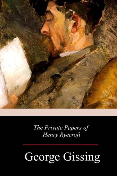 Cover for George Gissing · The Private Papers of Henry Ryecroft (Pocketbok) (2017)