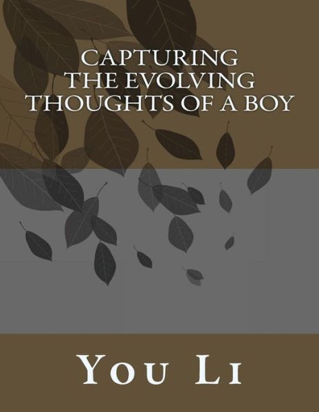 Cover for You Li · Capturing the Evolving Thoughts of a Boy (Paperback Book) (2018)