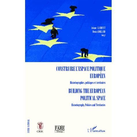 Cover for Ariane Landuyt · Construire l'espace politique européen Historiographies, politiques et territoires (Paperback Book) (2020)