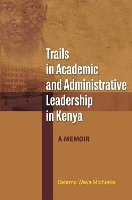 Cover for Ratemo Waya Michieka · Trails in Academic and Administrative Leadership in Kenya (Pocketbok) (2016)