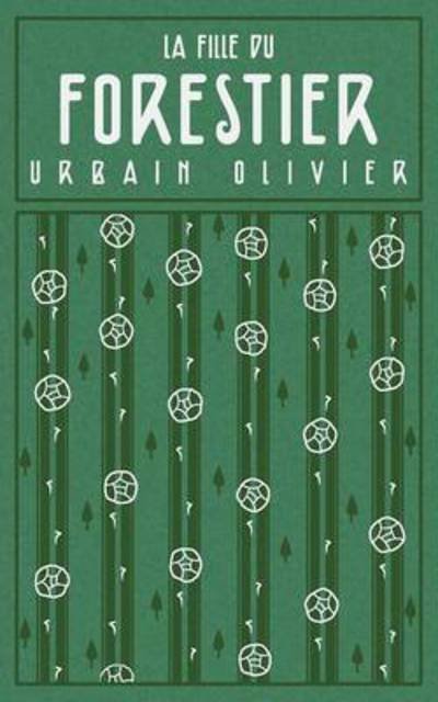 Cover for Urbain Olivier · La Fille Du Forestier: Nouvelle (Paperback Book) (2015)