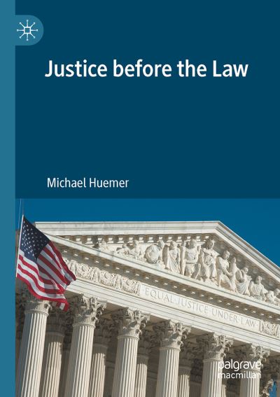 Cover for Michael Huemer · Justice before the Law (Paperback Book) [1st ed. 2021 edition] (2021)