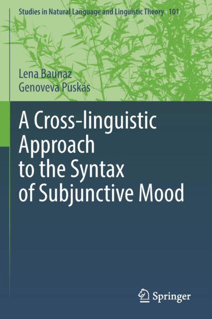 Cover for Lena Baunaz · A Cross-linguistic Approach to the Syntax of Subjunctive Mood - Studies in Natural Language and Linguistic Theory (Paperback Book) [2022 edition] (2023)
