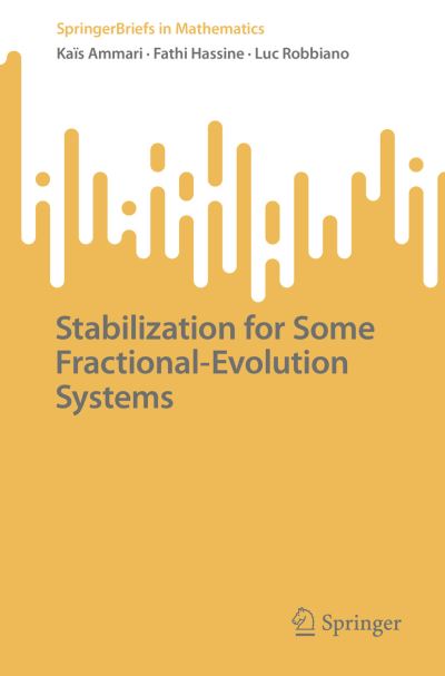 Cover for Kais Ammari · Stabilization for Some Fractional-Evolution Systems - SpringerBriefs in Mathematics (Paperback Book) [1st ed. 2022 edition] (2022)