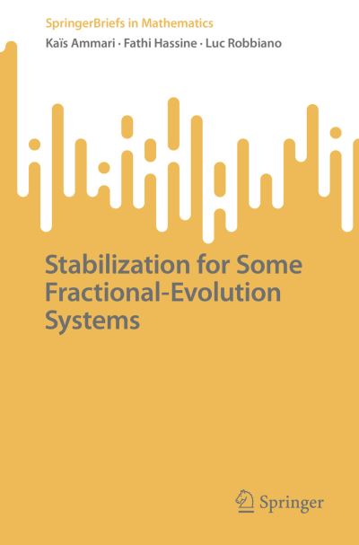 Stabilization for Some Fractional-Evolution Systems - SpringerBriefs in Mathematics - Kais Ammari - Books - Springer International Publishing AG - 9783031173424 - October 21, 2022
