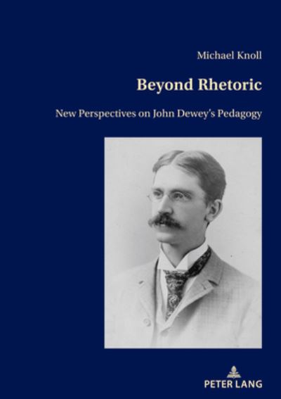 Cover for Michael Knoll · Beyond Rhetoric: New Perspectives on John Dewey's Pedagogy (Paperback Book) [New edition] (2022)