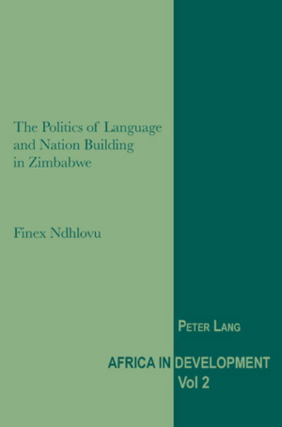 Cover for Finex Ndhlovu · The Politics of Language and Nation Building in Zimbabwe - Africa in Development (Paperback Book) [New edition] (2009)