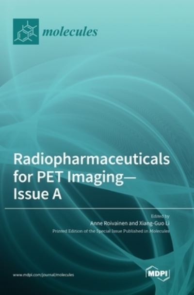 Cover for Anne Roivainen · Radiopharmaceuticals for PET Imaging - Issue A (Hardcover Book) (2020)