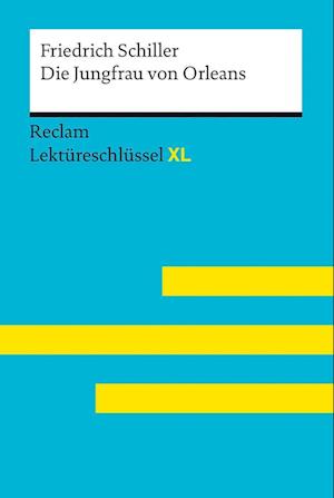 Cover for Wilhelm Borcherding · Die Jungfrau von Orleans von Friedrich Schiller: Lektüreschlüssel mit Inhaltsangabe, Interpretation, Prüfungsaufgaben mit Lösungen, Lernglossar. (Reclam Lektüreschlüssel XL) (Paperback Book) (2022)