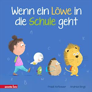 Wenn ein Löwe in die Schule geht - Das perfekte Geschenk zur Einschulung - Friedl Hofbauer - Books - Annette Betz im Ueberreuter Verlag - 9783219120424 - June 18, 2024