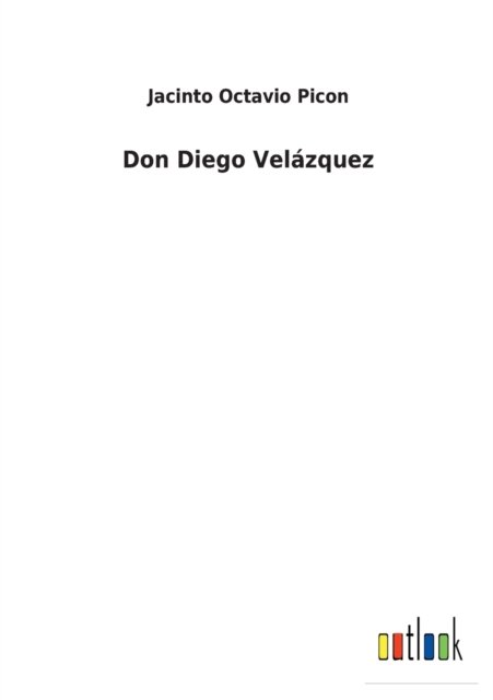 Cover for Jacinto Octavio Picon · Don Diego Velazquez (Taschenbuch) (2022)
