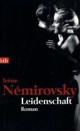 Cover for Irène Némirovsky · Btb.74242 NÃ©mirovsky.leidenschaft (Book)