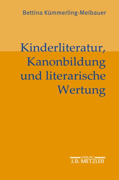 Cover for Bettina Kummerling-Meibauer · Kinderliteratur, Kanonbildung und literarische Wertung (Hardcover Book) (2003)