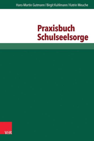 Praxisbuch Schulseelsorge - Gutmann - Books - Vandenhoeck & Ruprecht - 9783525580424 - March 31, 2014