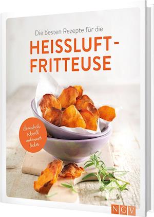 Cover for Naumann &amp; Göbel Verlagsg. · Die besten Rezepte für die Heißluftfritteuse (Hardcover Book) (2021)