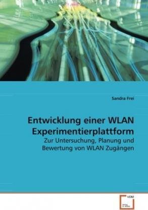 Cover for Frei · Entwicklung einer WLAN Experimenti (Bog)
