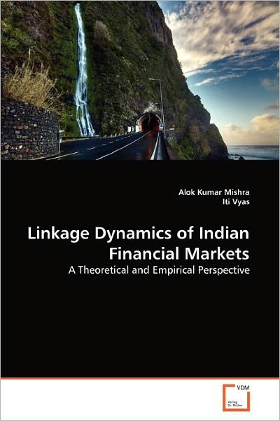 Cover for Iti Vyas · Linkage Dynamics of Indian Financial Markets: a Theoretical and Empirical Perspective (Paperback Book) (2011)