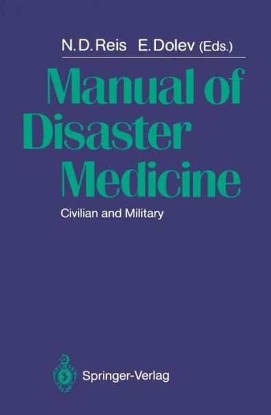 Cover for N D Reis · Manual of Disaster Medicine: Civilian and Military (Paperback Bog) [Softcover reprint of the original 1st ed. 1989 edition] (2011)