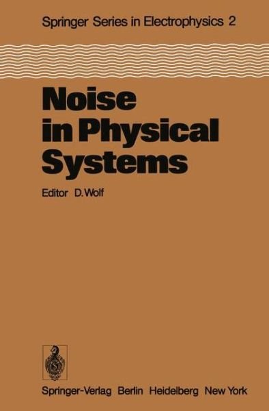 Cover for D Wolf · Noise in Physical Systems: Proceedings of the Fifth International Conference on Noise, Bad Nauheim, Fed. Rep. of Germany, March 13-16, 1978 - Springer Series in Electronics and Photonics (Pocketbok) [Softcover reprint of the original 1st ed. 1978 edition] (2012)