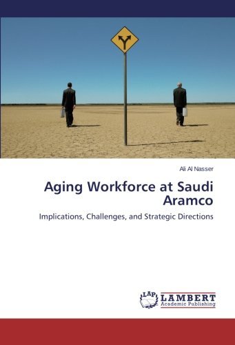 Cover for Ali Al Nasser · Aging Workforce at Saudi Aramco: Implications, Challenges, and Strategic Directions (Pocketbok) (2014)