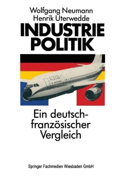 Cover for Wolfgang Neumann · Industriepolitik: Ein Deutsch-Franzoesischer Vergleich (Paperback Bog) [1986 edition] (2014)