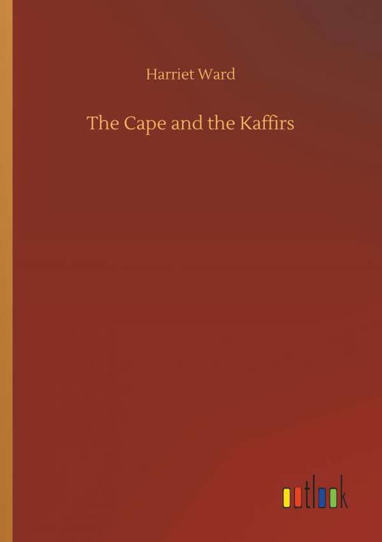 Cover for Harriet Ward · The Cape and the Kaffirs (Paperback Book) (2018)