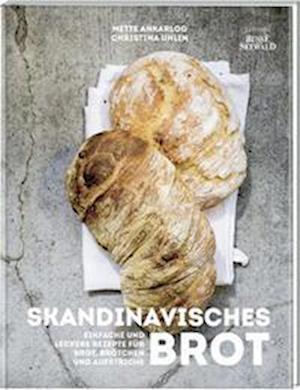 Cover for Mette Ankarloo · Skandinavisches Brot. Einfache und leckere Rezepte für Brot, Brötchen und Aufstriche (Book) (2024)