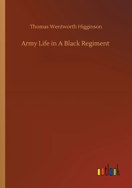 Cover for Thomas Wentworth Higginson · Army Life in A Black Regiment (Taschenbuch) (2020)