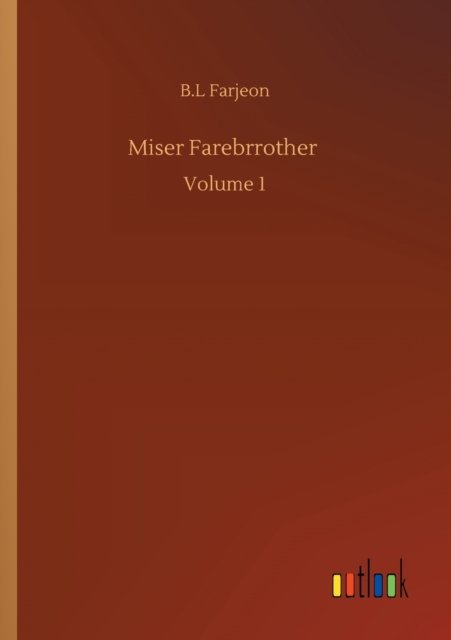 Cover for B L Farjeon · Miser Farebrrother: Volume 1 (Paperback Bog) (2020)