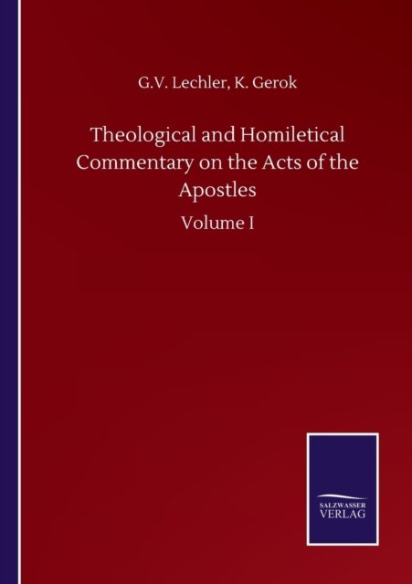 Cover for G V Gerok K Lechler · Theological and Homiletical Commentary on the Acts of the Apostles: Volume I (Paperback Bog) (2020)
