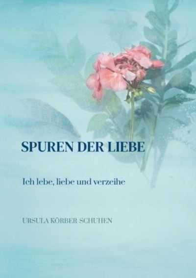 Cover for Körber-Schuhen · Spuren der Liebe (N/A) (2021)