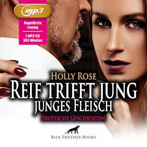 Cover for Holly Rose · Reif trifft jung - junges Fleisch | Erotische Geschichten | Erotik Audio Story | Erotisches Hörbuch MP (Audiobook (CD)) (2023)