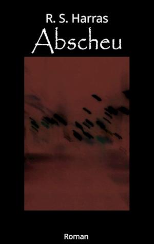 Cover for R.S. Harras · Abscheu (Book) (2024)