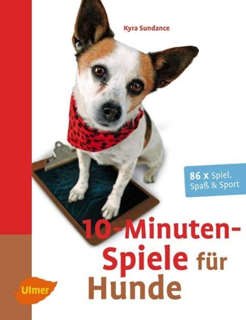 Cover for Kyra Sundance · Sundance:10-minuten-spiele FÃ¼r Hunde (Book)